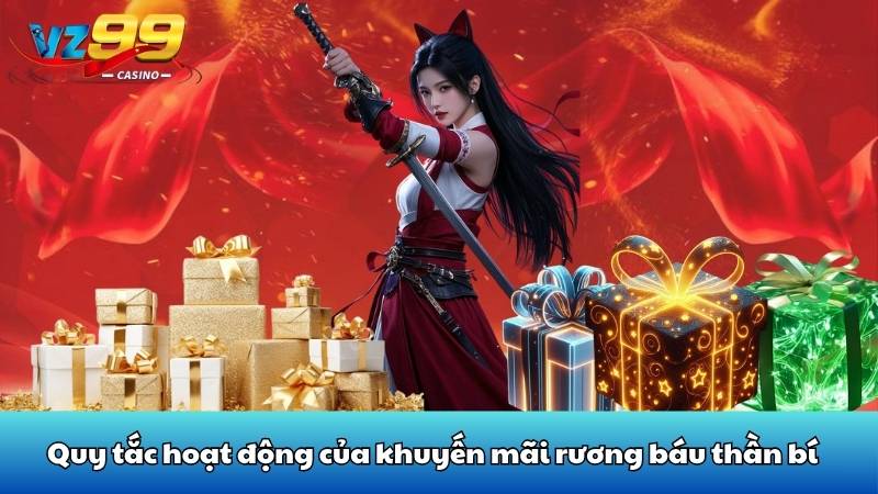 Quy tắc hoạt động của khuyến mãi rương báu thần bí